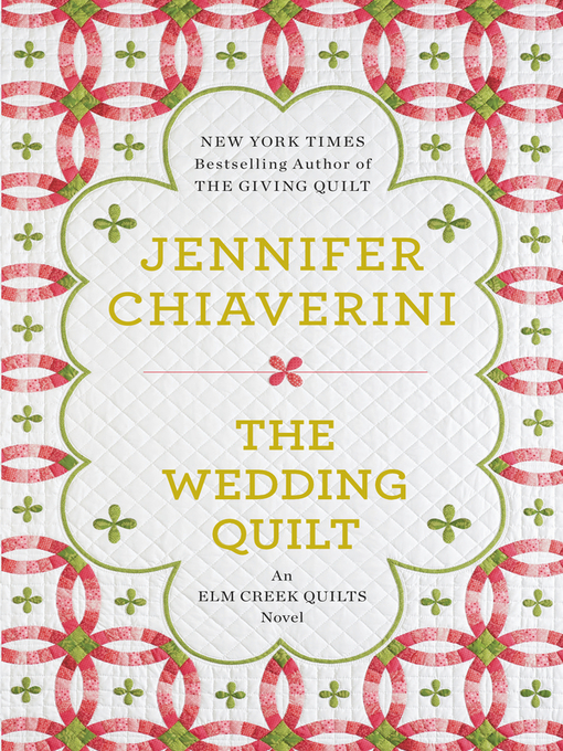 Title details for The Wedding Quilt by Jennifer Chiaverini - Available